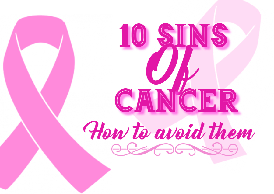 10 Sins of Cancer and How to Avoid Them